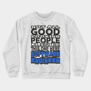 Good Looking Software Engineer Crewneck Sweatshirt